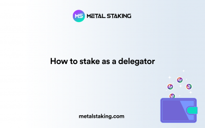 How to stake as a delegator in the Metal Wallet