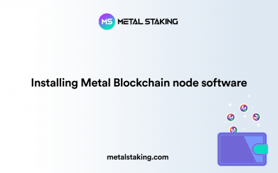 Installing Metal Blockchain node software