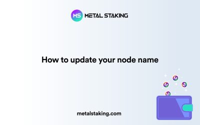 How to update your Metal Blockchain node name